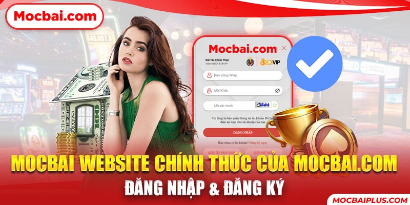 Mocbai Website Chính Thức Của Mocbai.com Đăng Nhập & Đăng Ký