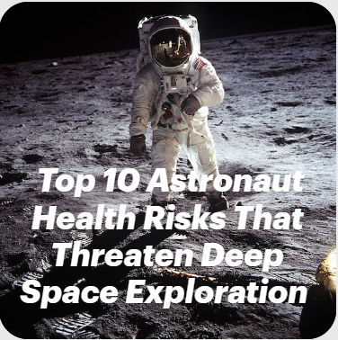 Top 10 Astronaut Health Risks That Threaten Deep Space Exploration - top10foryou