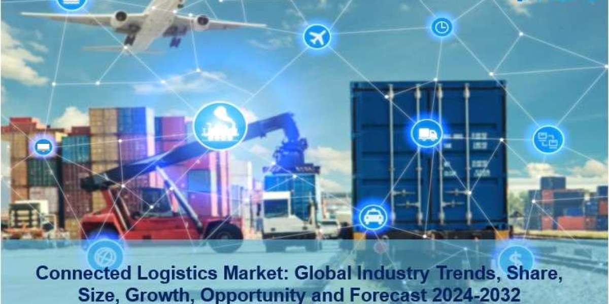 Connected Logistics Market 2024 | Size, Share, Demand, Growth and Forecast 2032