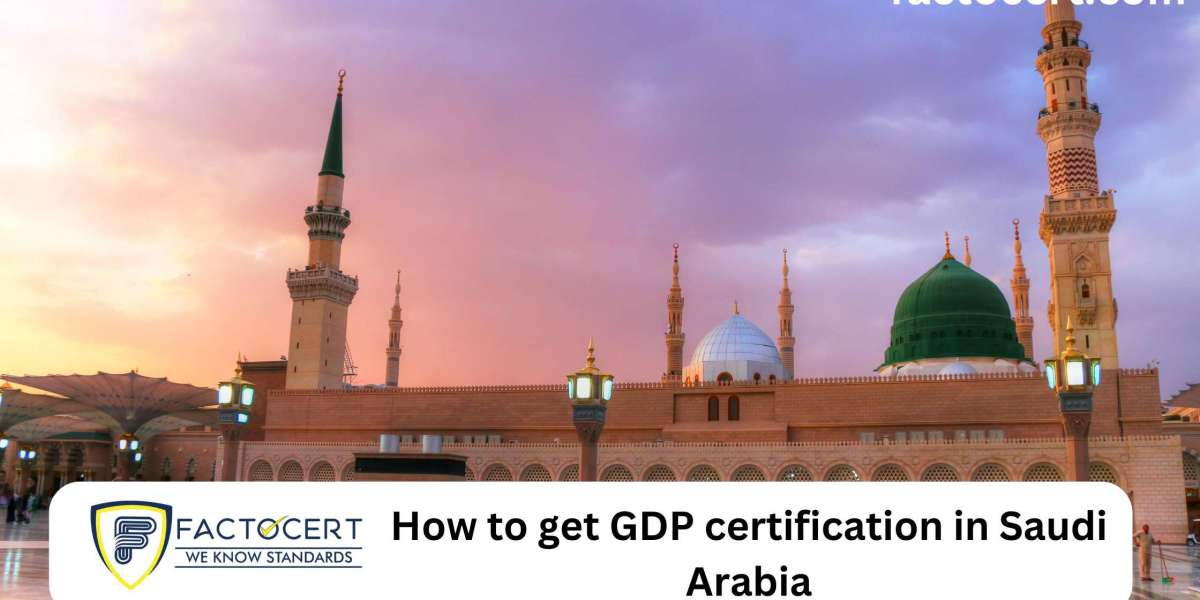 How to get GDP Certification In Saudi Arabia
