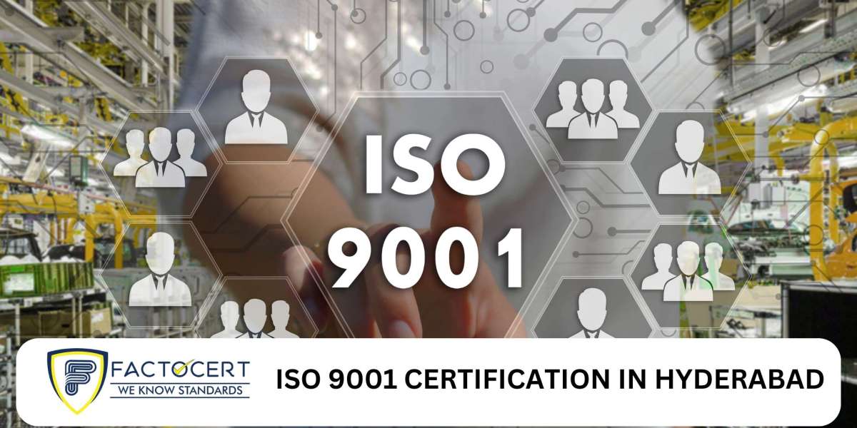 Achieving Excellence in Quality with ISO 9001 Certification in Hyderabad