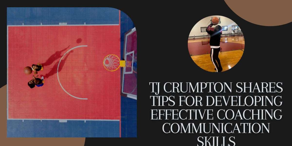 TJ Crumpton Shares Tips for Developing Effective Coaching Communication Skills