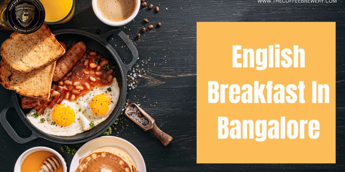 Where to find English Breakfast in Bangalore?