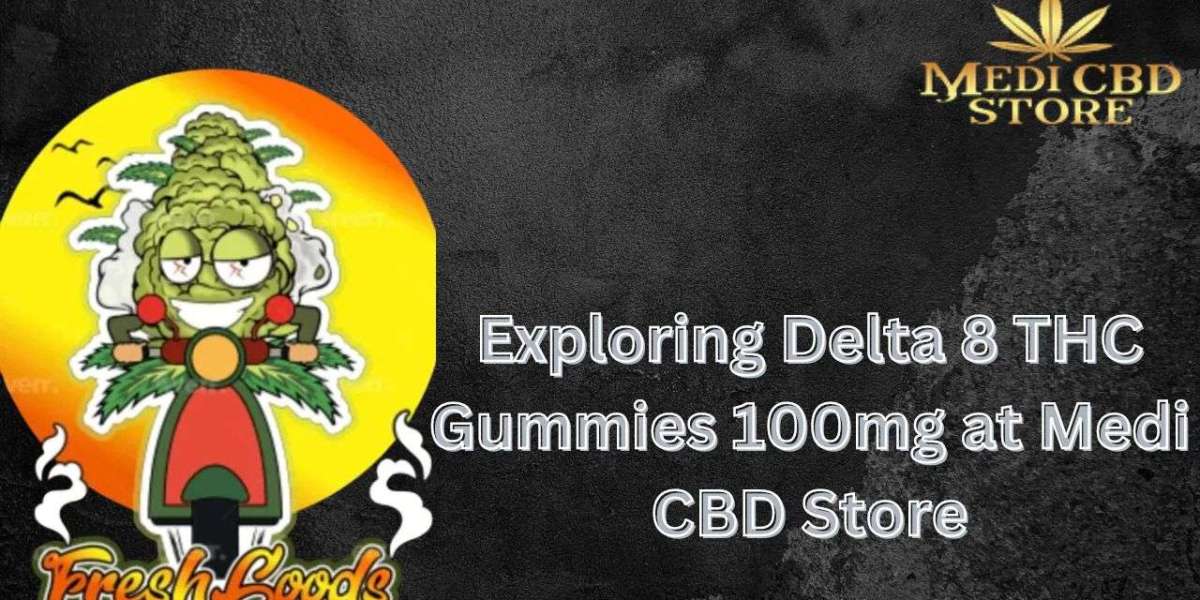 Exploring Delta 8 THC Gummies 100mg at Medi CBD Store