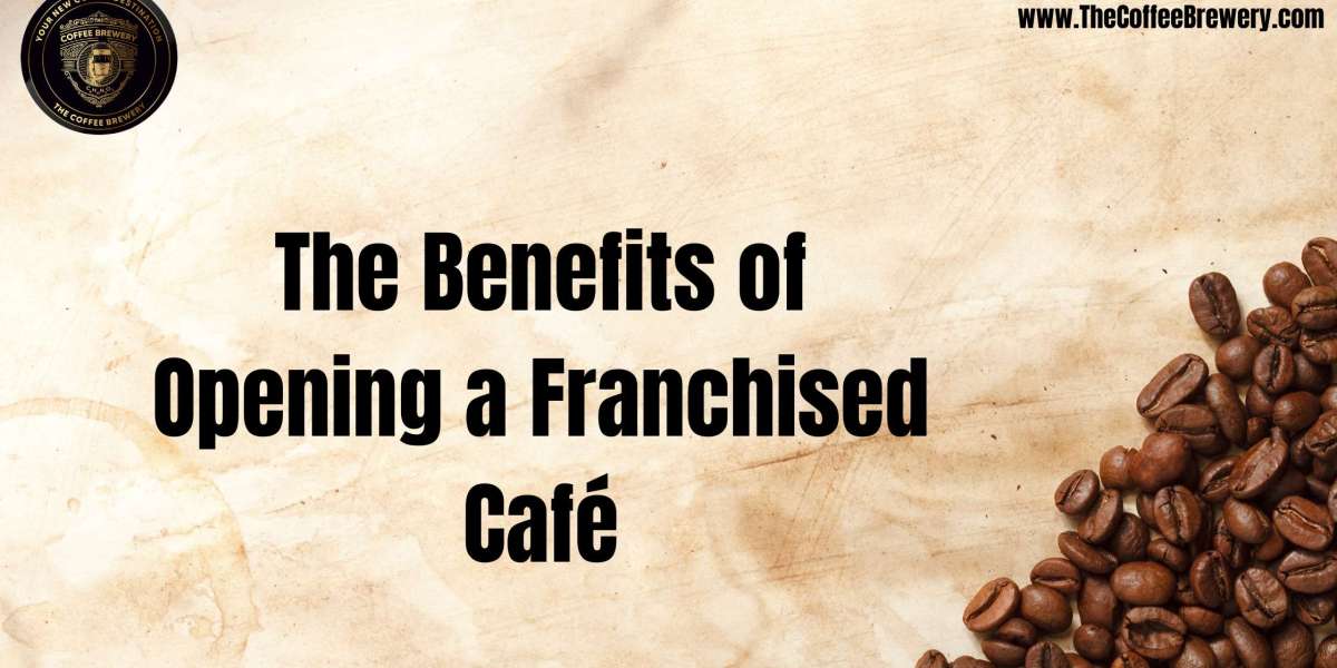 What are some of the benefits of opening a franchised cafe?