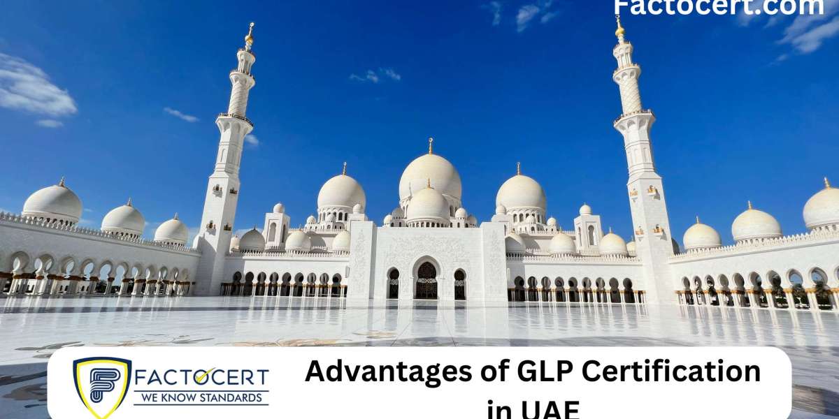 Advantages of GLP Certification in UAE