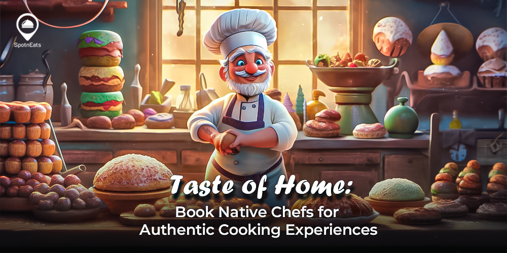 Taste of Home: Book Native Chefs for Authentic Cooking Experiences - SpotnEats