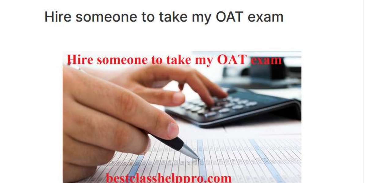 Hire Someone to Take My OAT Exam