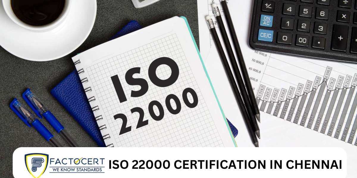 What does it mean for a food company to get ISO 22000 Certification in Chennai?