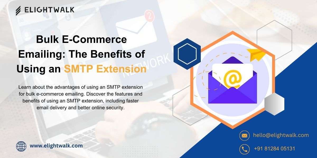Bulk E-Commerce Emailing: The Benefits of Using an SMTP Extension
