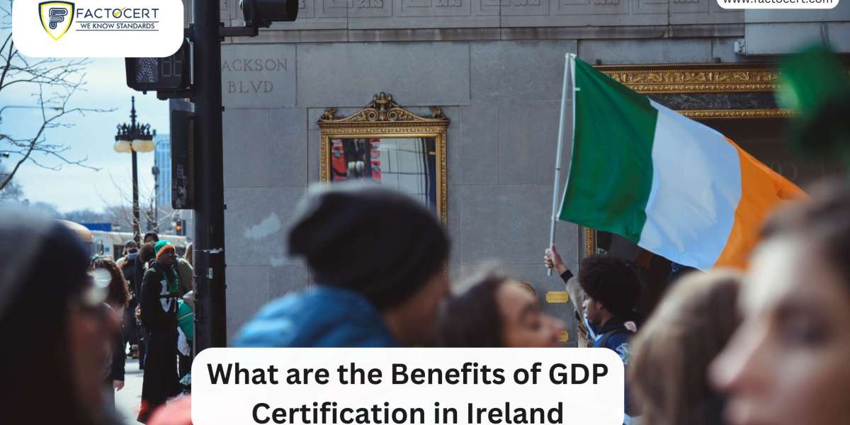 What are the Benefits of GDP Certification in Ireland?