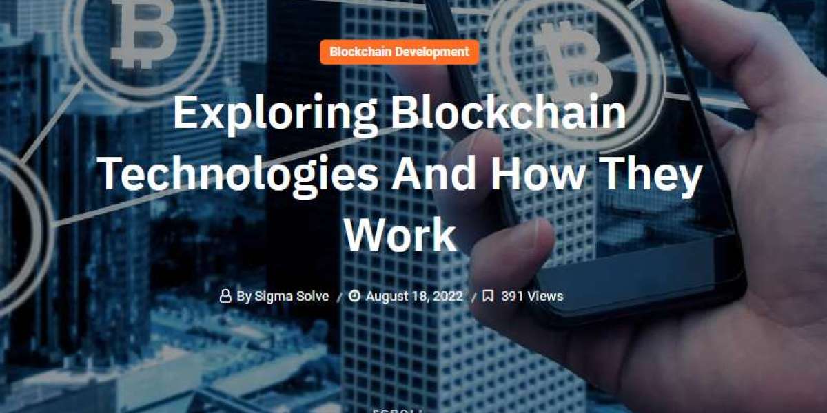 Exploring Blockchain Technologies And How They Work