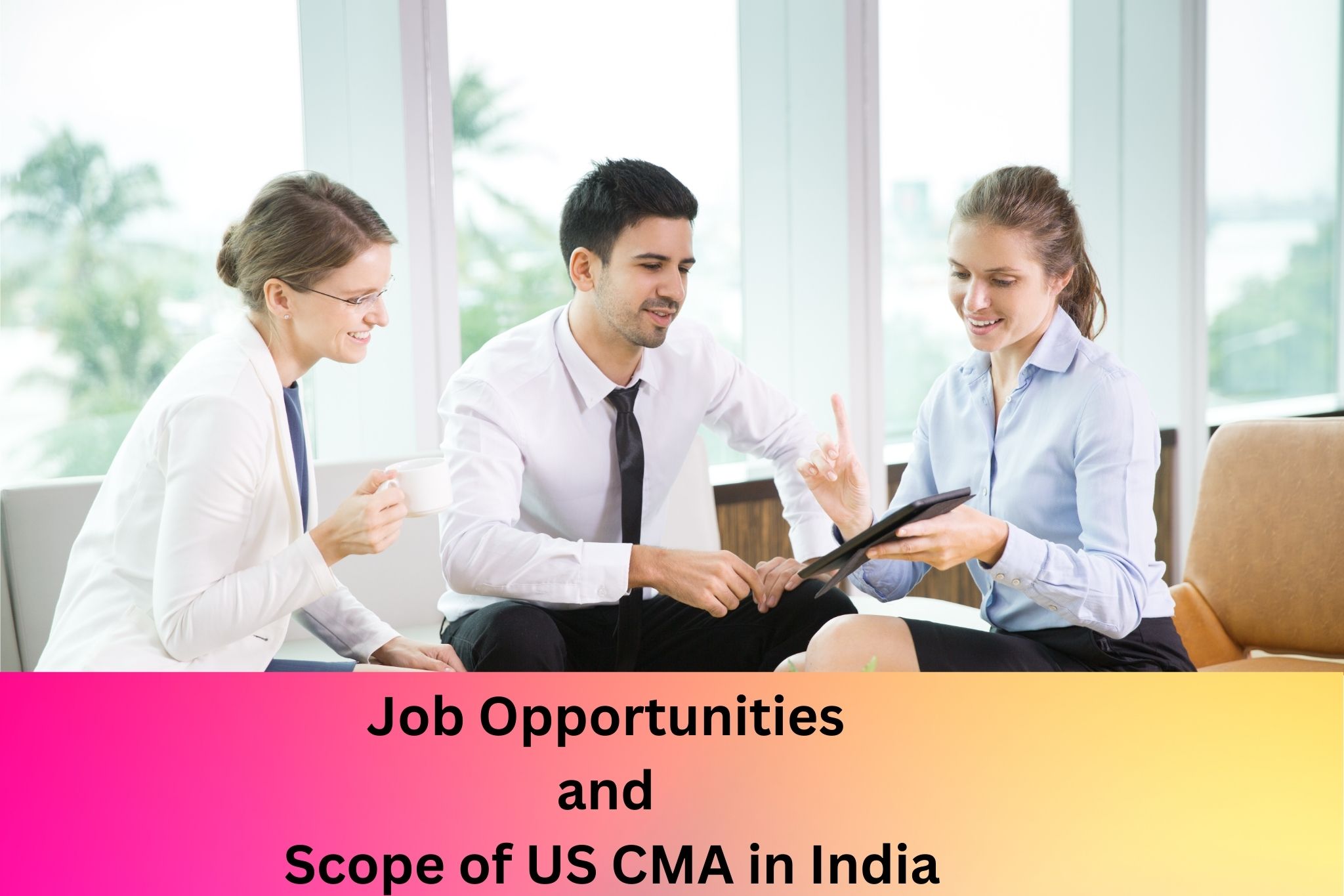 Job Opportunities and Scope of US CMA in India - VGLD