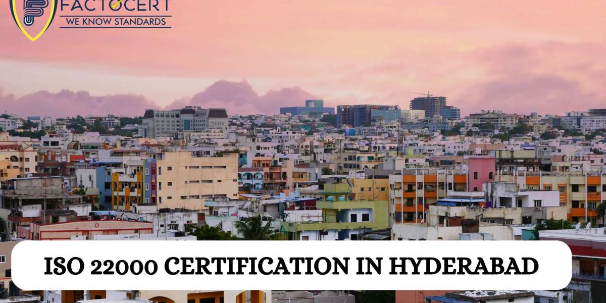 What are the future Benefits of ISO 22000 certification in Hyderabad?
