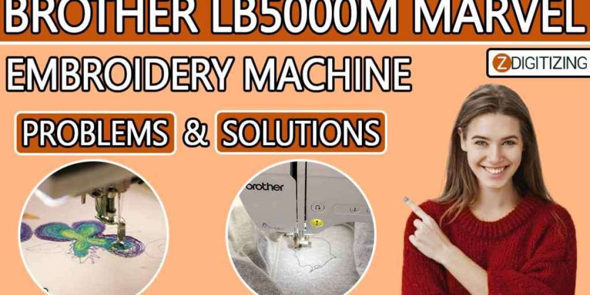 Brother LB5000M Marvel Embroidery Machine Common Problems And Solutions​