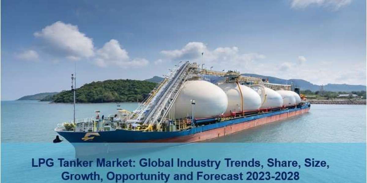 LPG Tanker Market Demand, Size, Share, Trends and Forecast 2023-2028