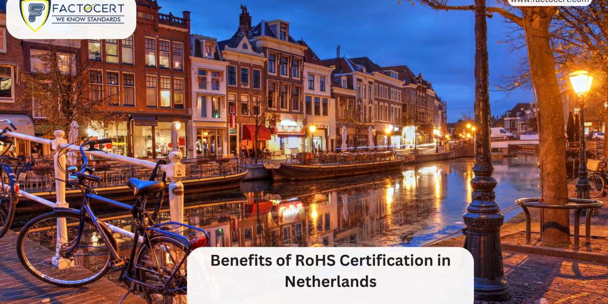 Benefits of RoHS Certification in Netherlands