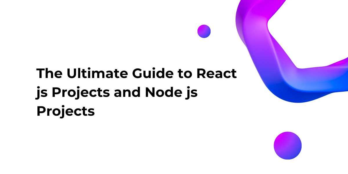 The Ultimate Guide to React js Projects and Node js Projects