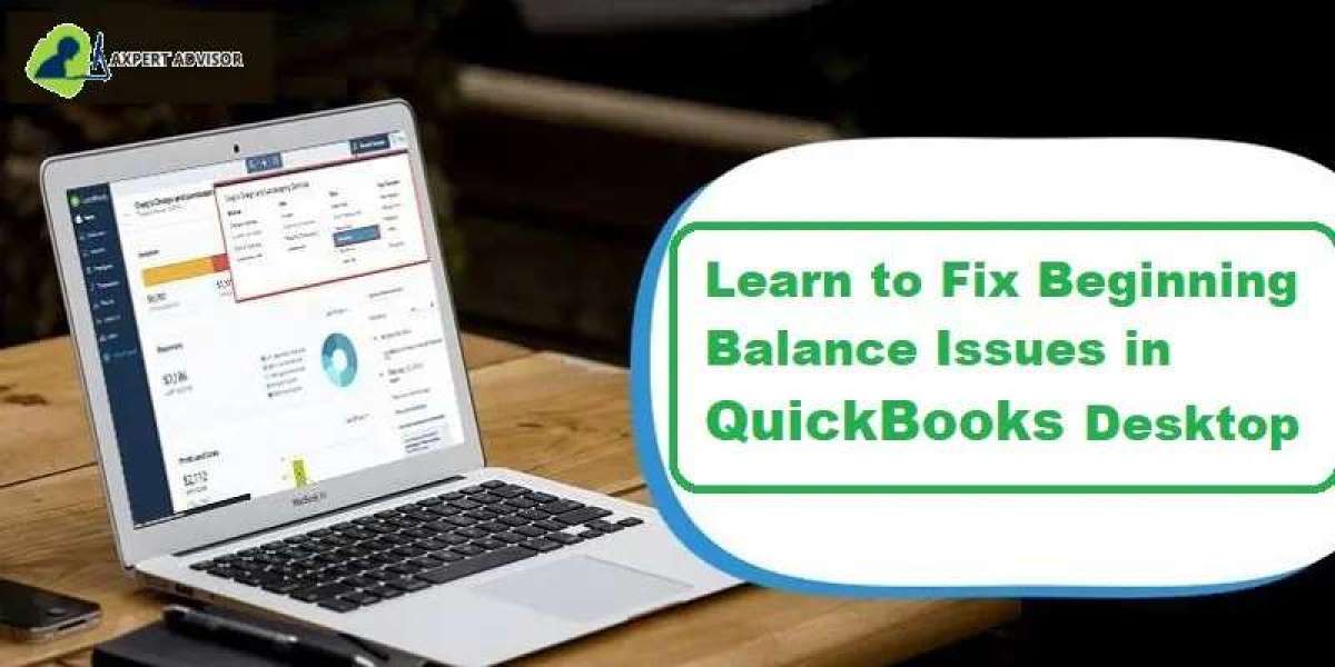 How to Resolve Beginning Balance Issue in QuickBooks Desktop?
