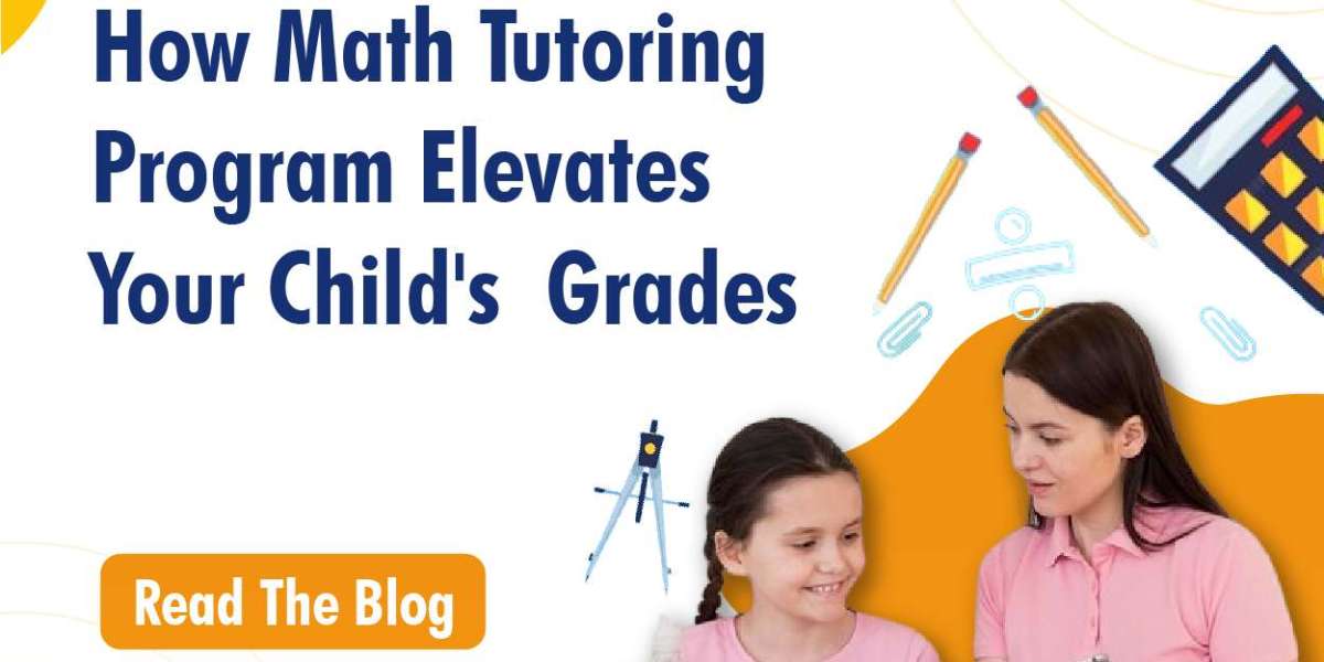 How Math Tutoring Program Elevates Your Child's Grades.