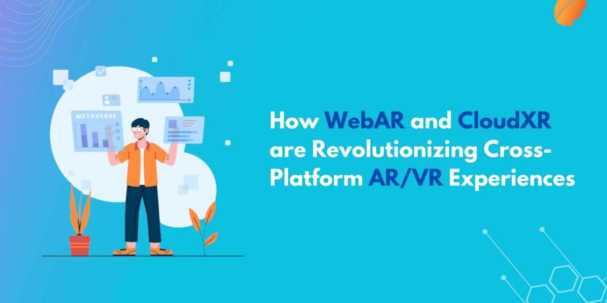 How WebAR and CloudXR are Revolutionizing Cross-Platform AR/VR Experiences