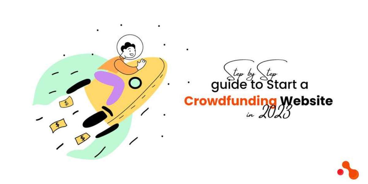 Step by Step guide to Start a Crowdfunding Website in 2024