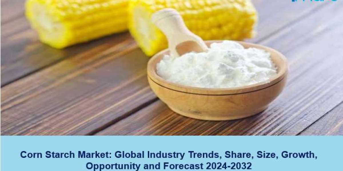 Corn Starch Market 2024-2032 | Share, Size, Growth, Opportunity and Forecast