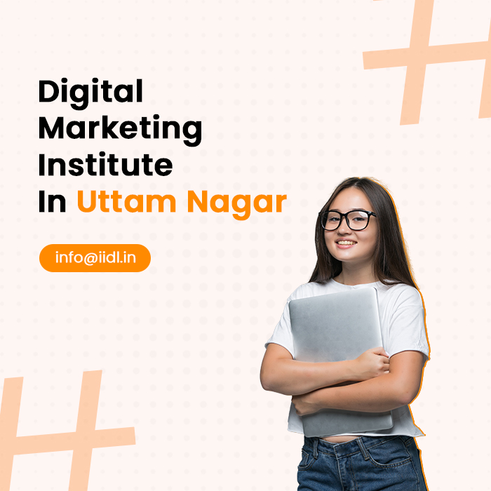 Digital Marketing Institute In Uttam Nagar | Digital Marketing Courses Uttam Nagar