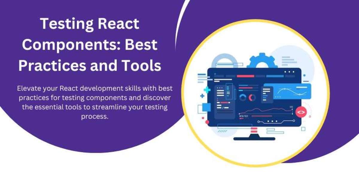 Testing React Components: Best Practices and Tools