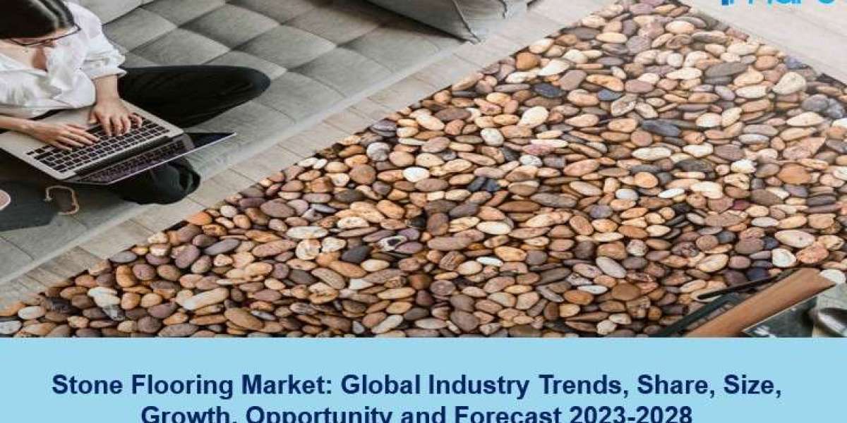 Stone Flooring Market Size, Trends, Share, Opportunity and Forecast 2023-2028