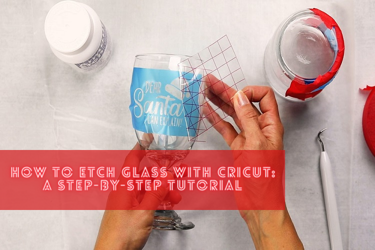 How to Etch Glass With Cricut: A Step-by-Step Tutorial – Cricut Design Space
