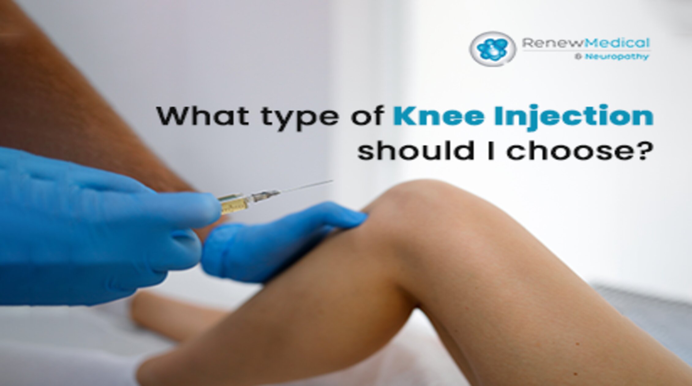 What type of Knee Injection should I choose?