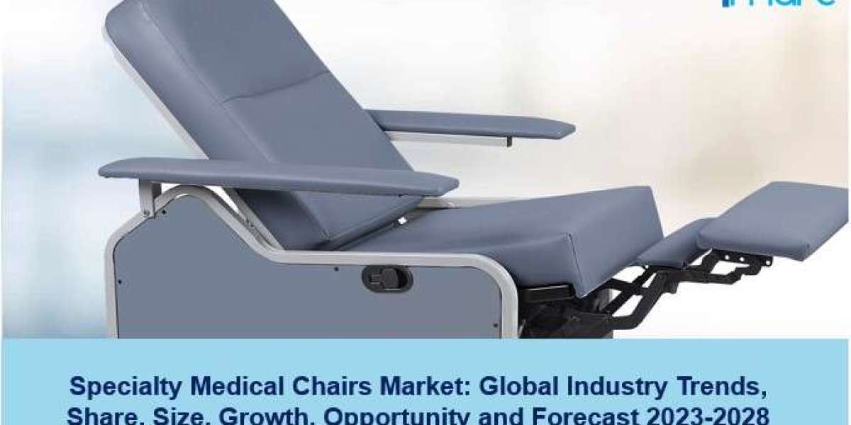 Specialty Medical Chairs Market Size, Share, Opportunity and Forecast 2023-2028