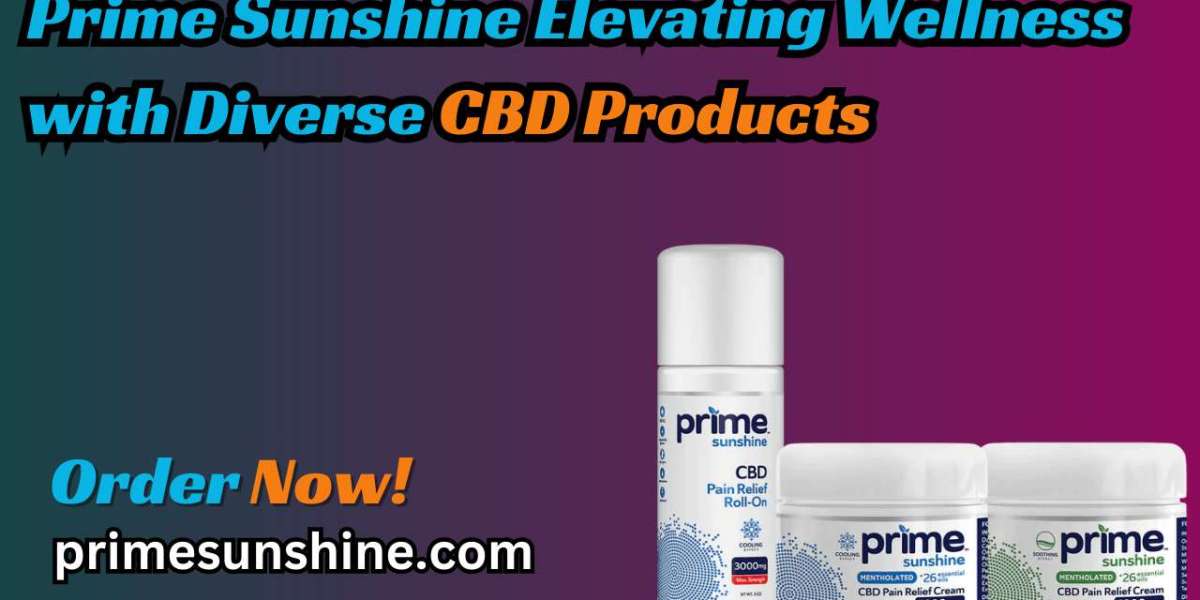 Prime Sunshine Elevating Wellness with Diverse CBD Products By Prime Sunshine