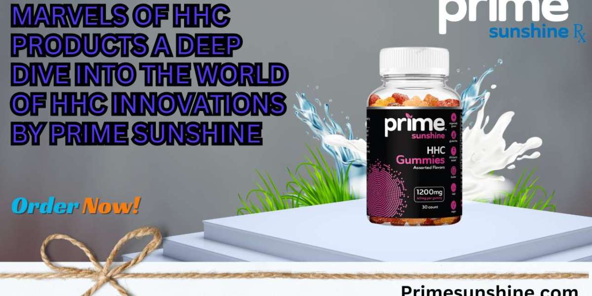 Marvels of HHC Products A Deep Dive into the World of HHC Innovations By Prime Sunshine