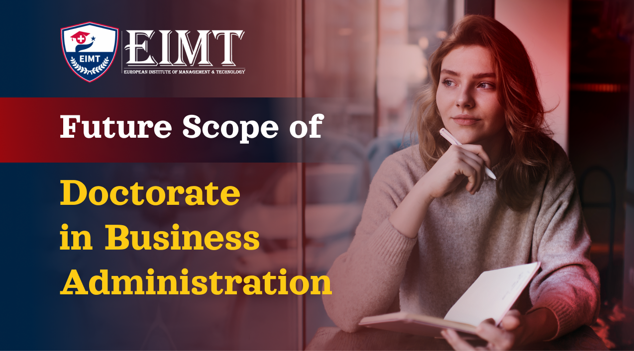 Future Scope of Doctorate in Business Administration – European Institute of Management & Technology