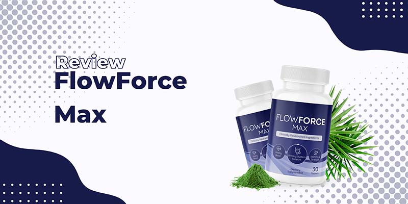 FlowForce Max Reviews: Ingredients, Benefits & Side Effects