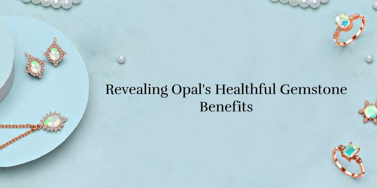 Uncovering Opal Gemstones: Exploring Their Benefits