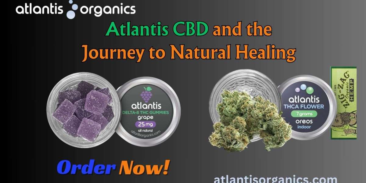 Atlantis CBD and the Journey to Natural Healing