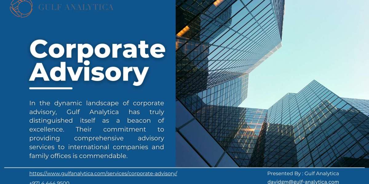 Navigating Success with Gulf Analytica: Unveiling the Essence of Corporate Advisory Services in Dubai