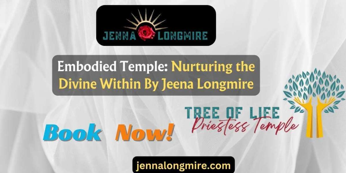 Embodied Temple: Nurturing the Divine Within By Jeena Longmire