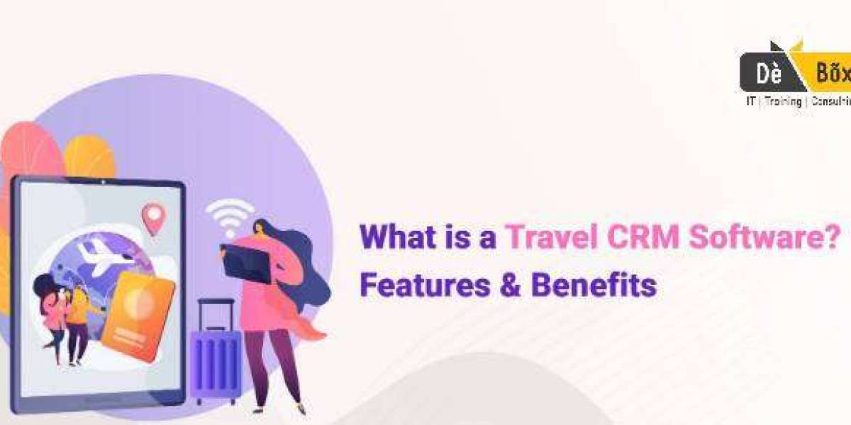 Benefits of Implementing Best Travel CRM by DeBox Global for your Travel Business