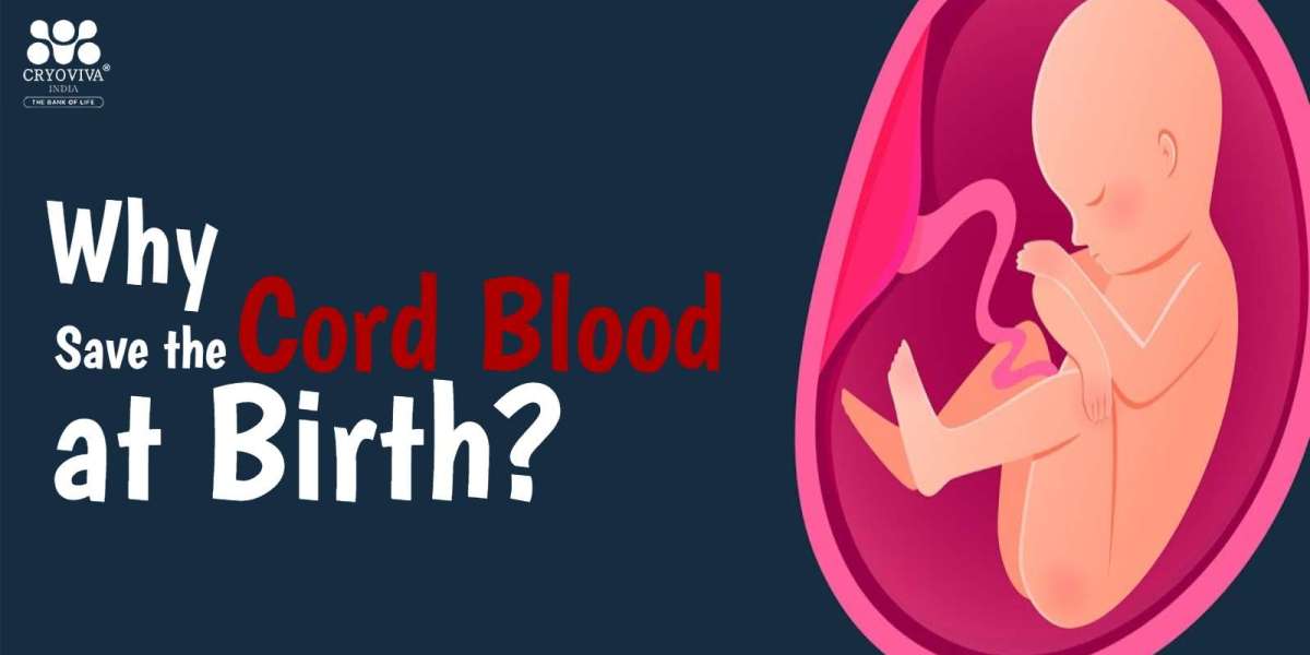 Unlocking the Power of New Life: Why Should Cord Blood Be Stored?