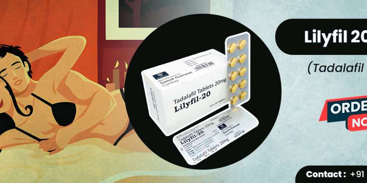Promote Sensual Desire in Men by Treating ED with Lilyfil 20mg