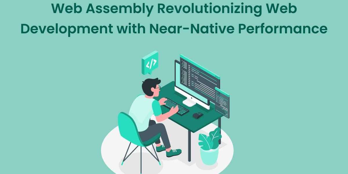 Web Assembly: Revolutionizing Web Development with Near-Native Performance