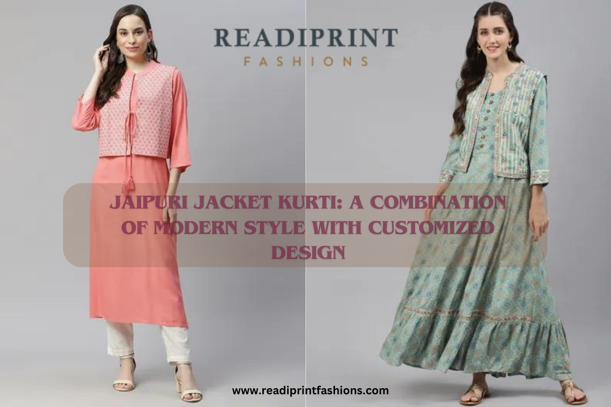 Jaipuri Jacket Kurti: A Combination of Modern Style with Customized Design