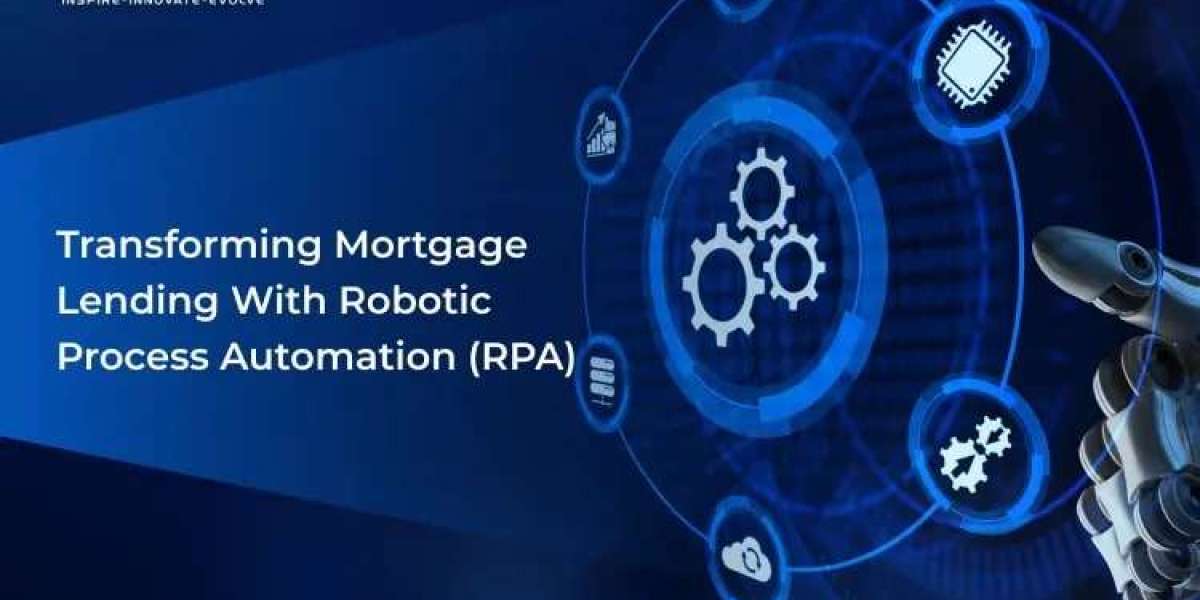 Transforming Mortgage Lending With Robotic Process Automation (RPA)