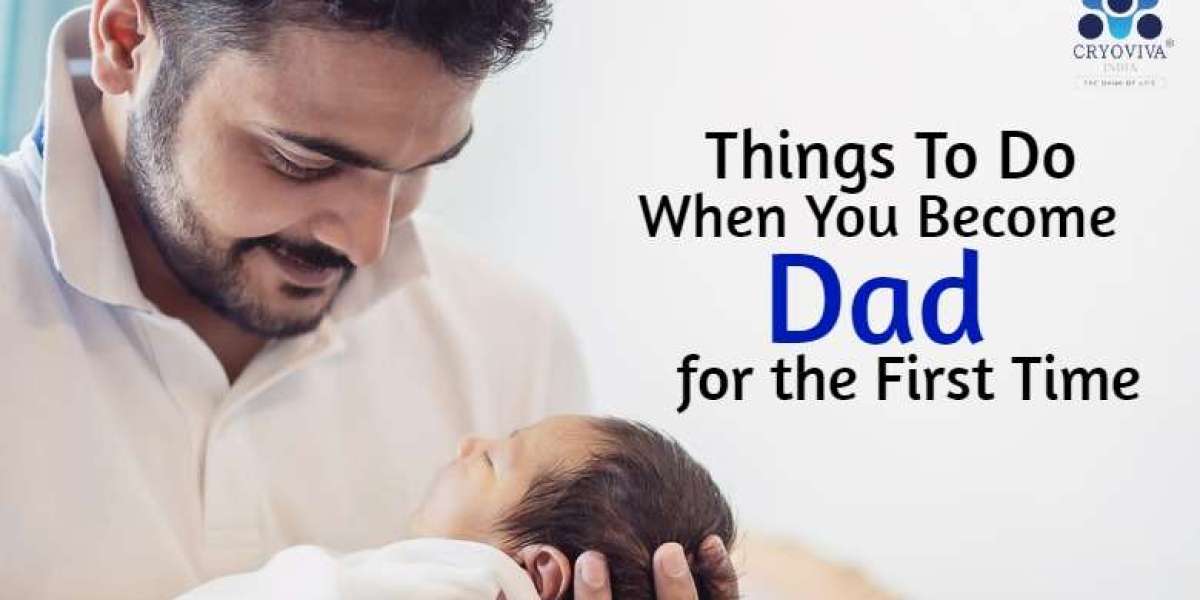 Things To Do When You Become Dad for the First Time