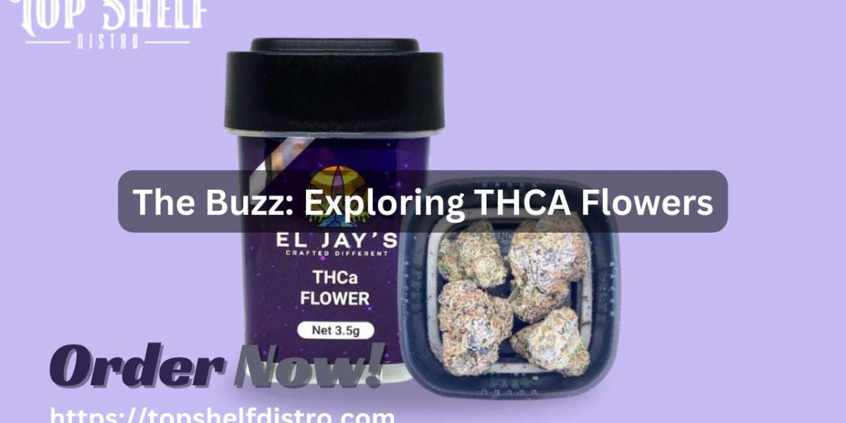 The Buzz: Exploring THCA Flowers