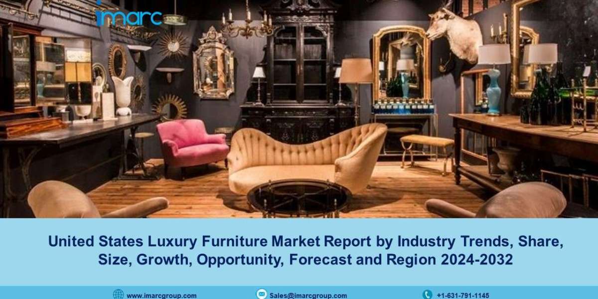 United States Luxury Furniture Market Size, Trends, Demand, Growth And Forecast 2024-32